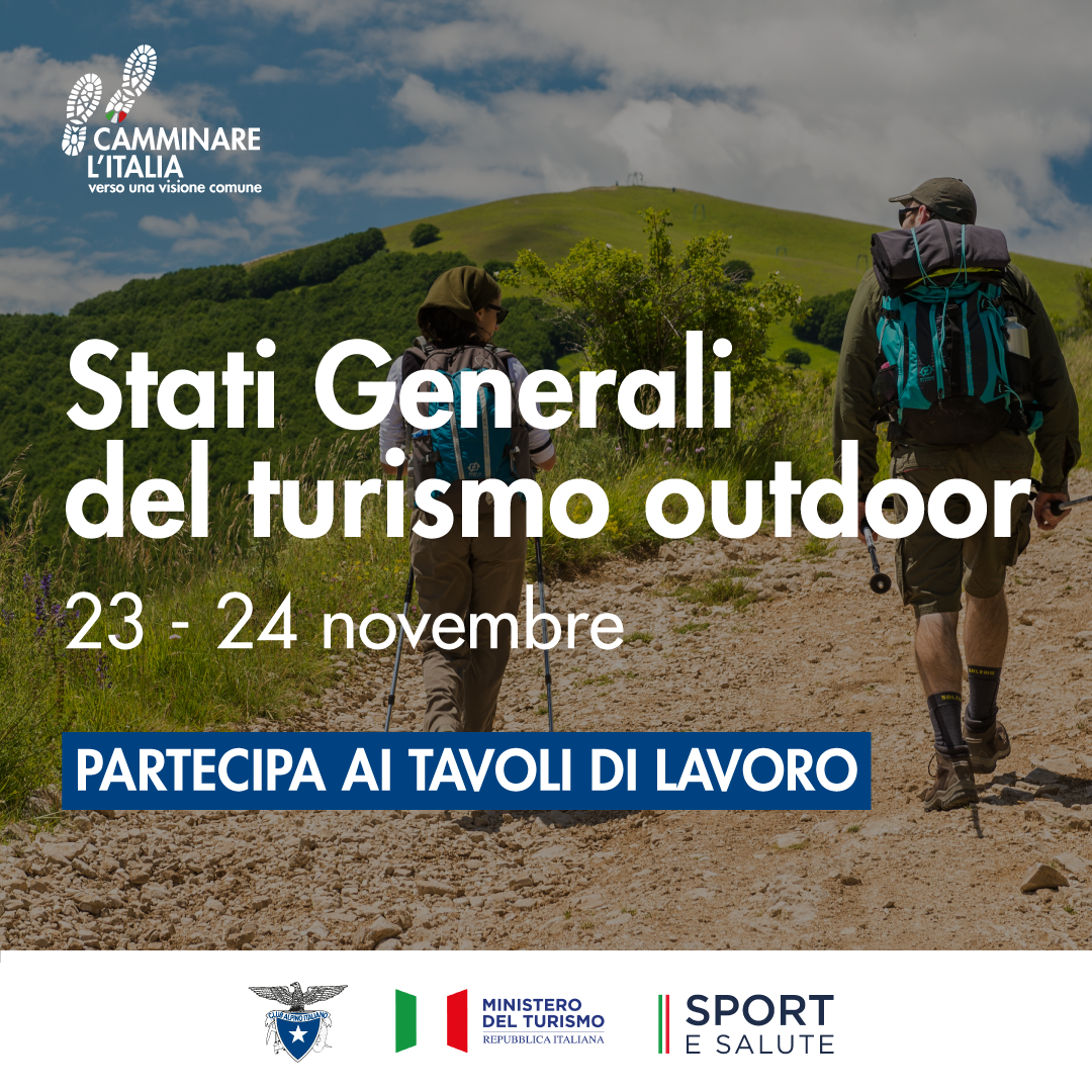 Il Club Alpino Italiano organizza gli &#8220;Stati Generali del Turismo Outdoor &#8211; Camminare l&#8217;Italia: verso una visione comune